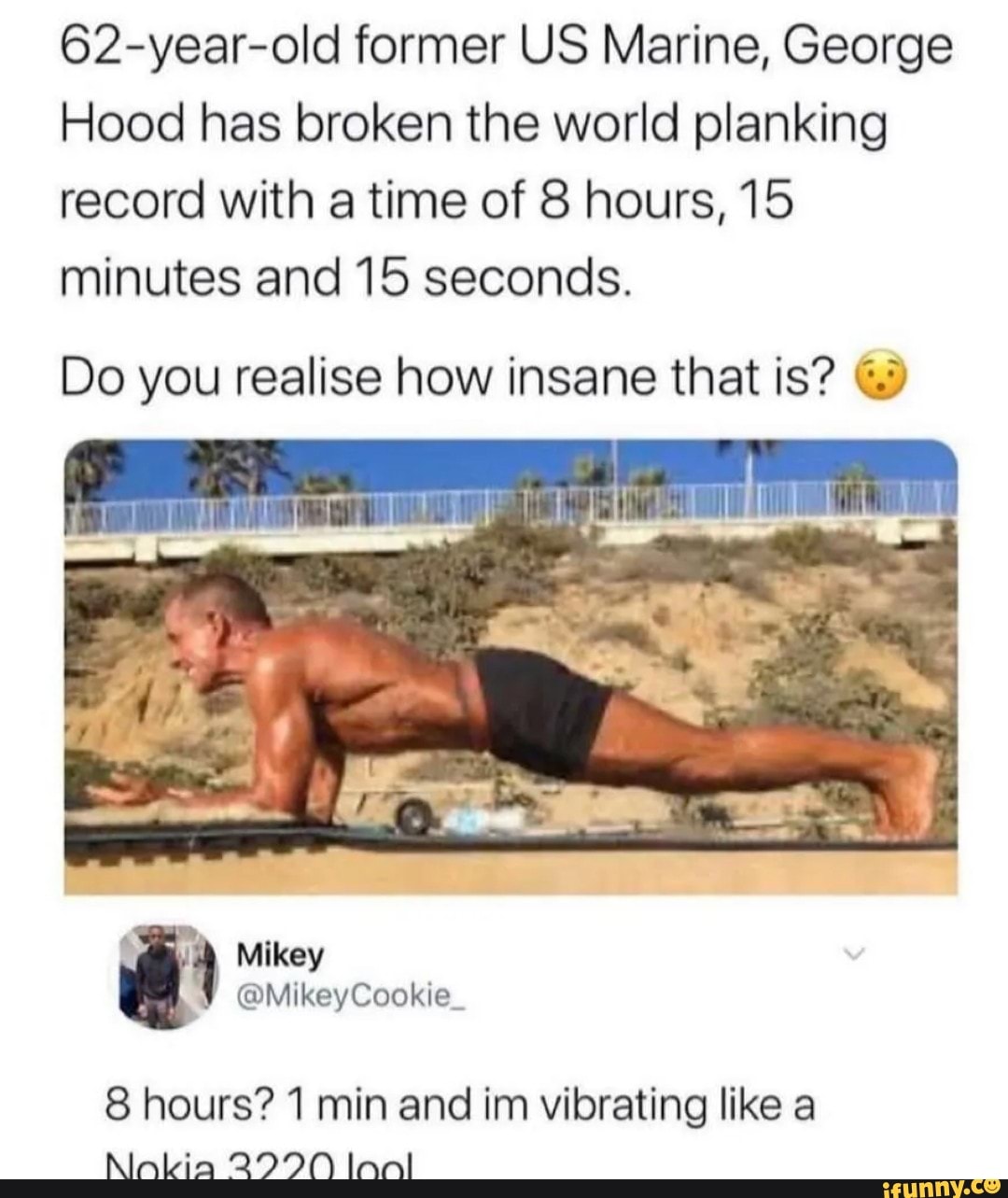 62 Year Old Former Us Marine George Hood Has Broken The World Planking Record With A Time Of 8