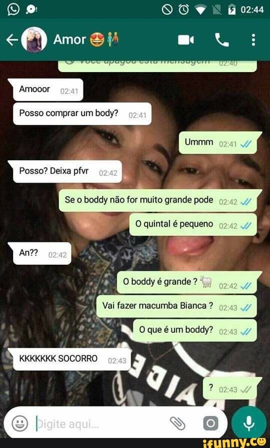 Posso comprar um body?
Se o boddy não for muito grande pode
O quintal é pequeno
9
E o boddy é grande Vai fazer macumba Bianca O que é um boddy?