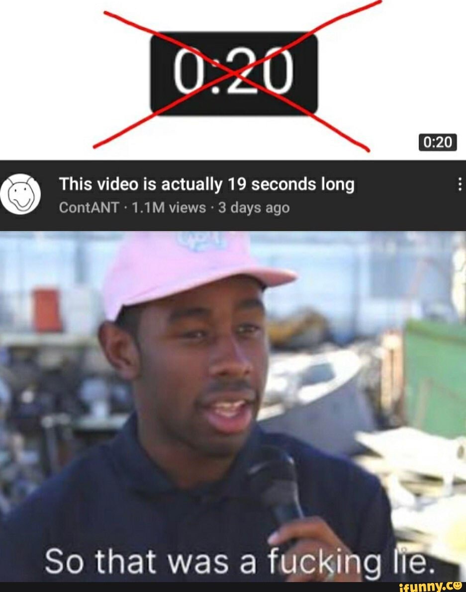 This video is actually 19 seconds long
views 3 days age
So that was