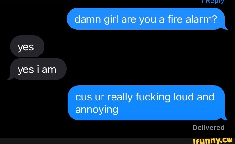 damn girl are you a fire detector