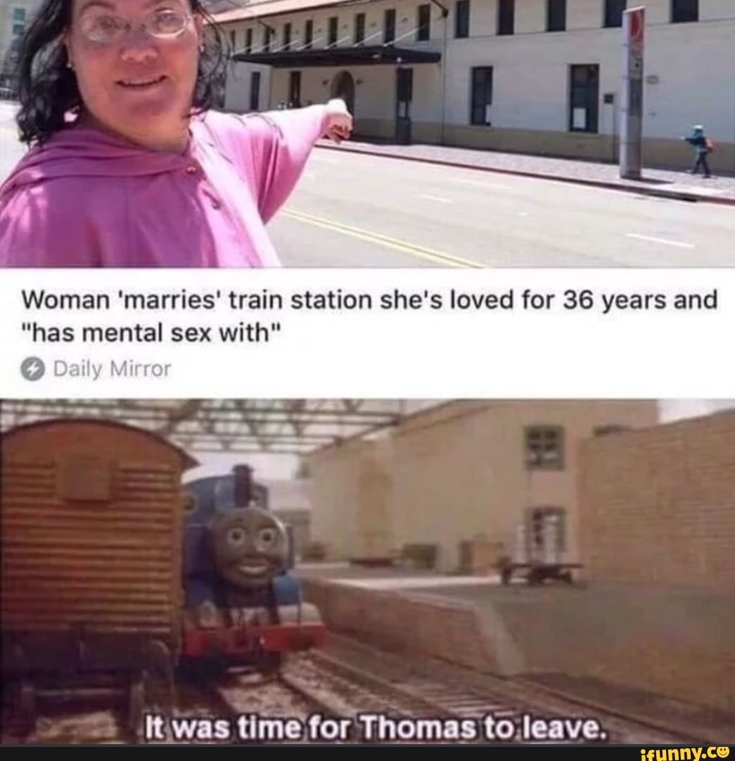 Woman Marries Train Station Shes Loved For 36 Years And Has Mental Sex With Itiwas Time For 