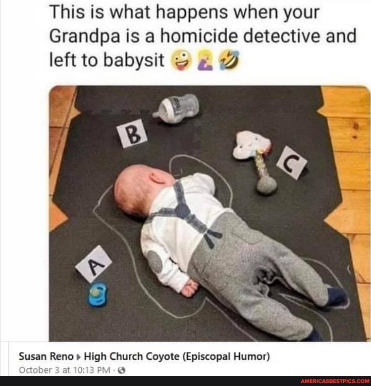This is what happens when your
Grandpa is a homicide detective and left to babysit
Susan Reno High Church Coyote (Episcopal Humor)