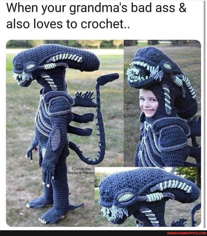 When your grandma's bad ass & also loves to crochet..