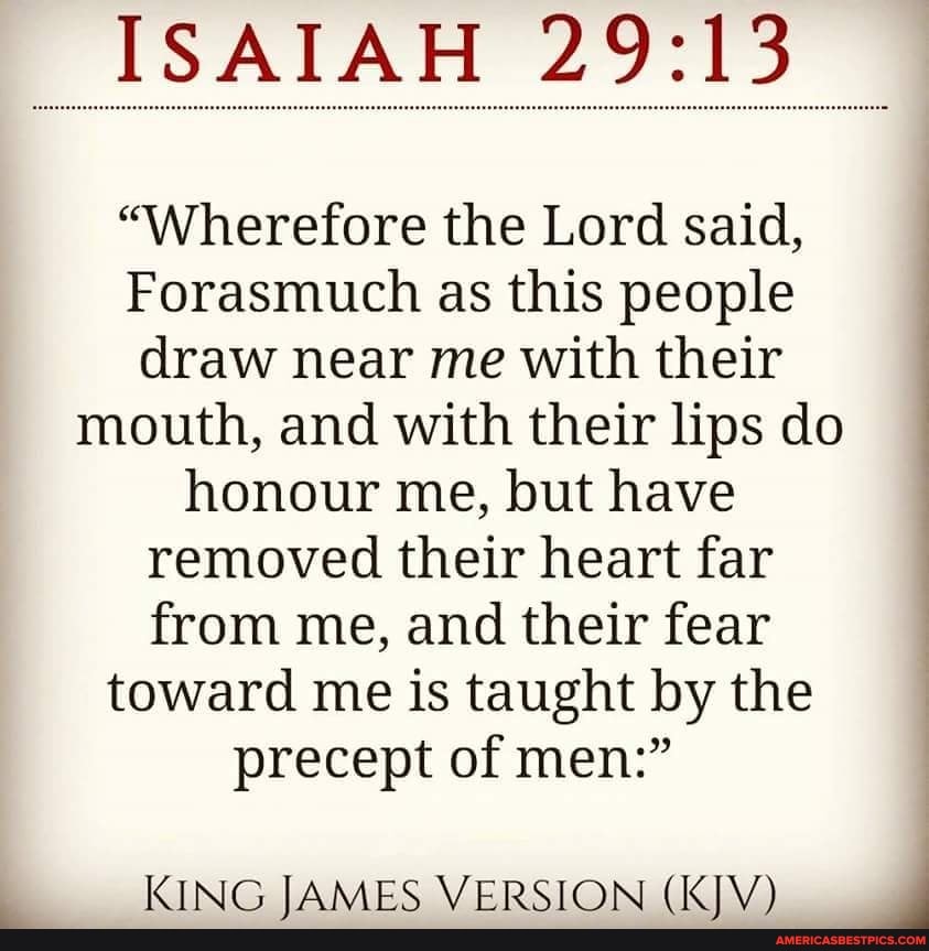 ISAIAH "Wherefore the Lord said, Forasmuch as this people