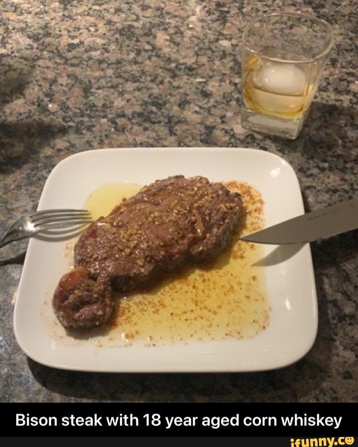 Bison steak with 18 year aged corn whiskey - Bison steak with 18 year aged corn whiskey