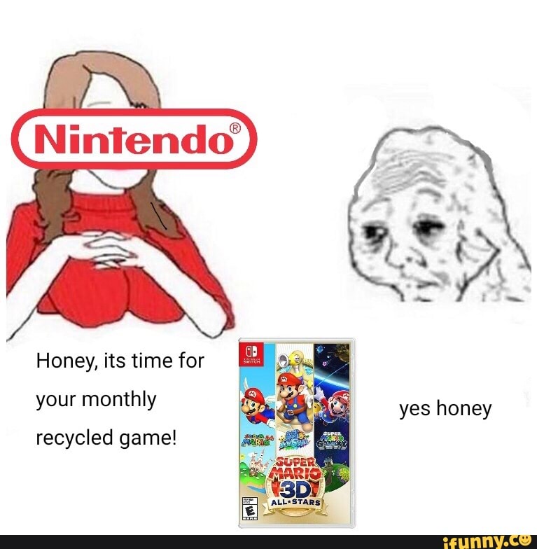 Nintendo Honey, its time for your monthly yes honey recycled game! iFunny