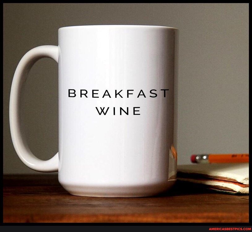 BREAKFA
WINE