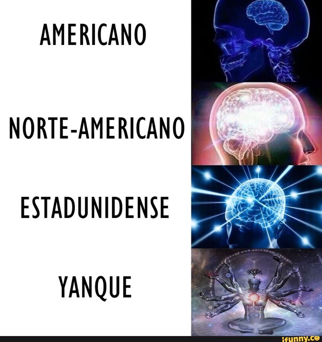 AMERICANO
NORTE-AMERICANO
I
ado
ESTADUNIDENSE
YANQUE