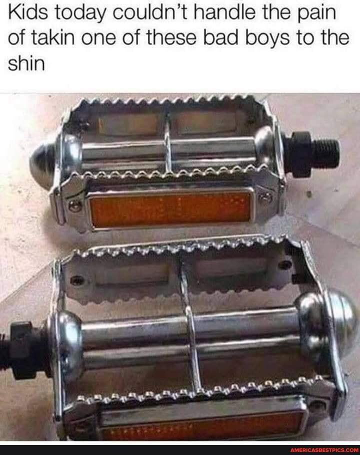 Kids today couldn't handle the pain of takin one of these bad boys to the shin
Ne