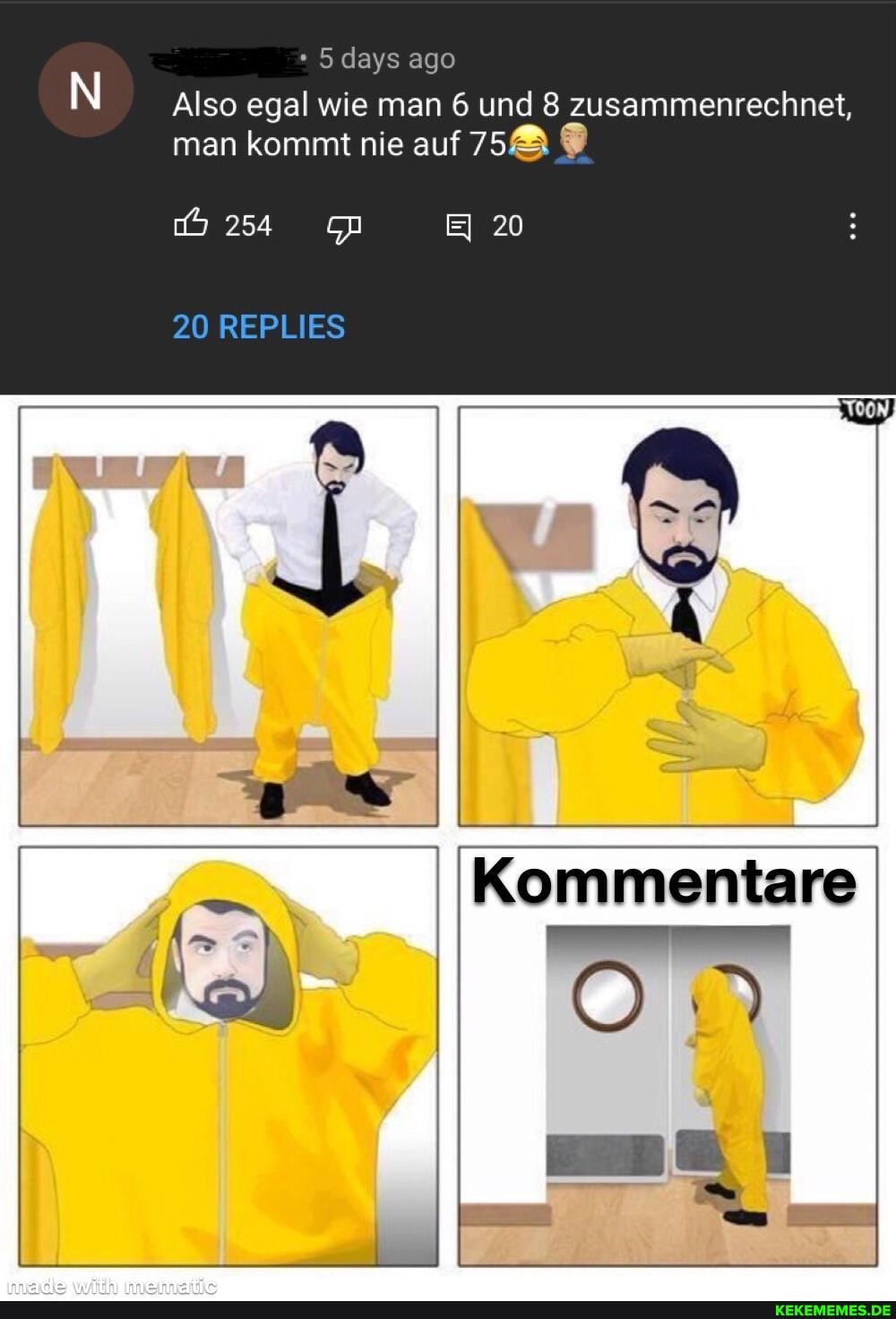 5 days ago
Also egal wie man 6 und 8 zusammenrechnet, man kommt nie auf 75
2544 20
20 REPLIES
Kommentare