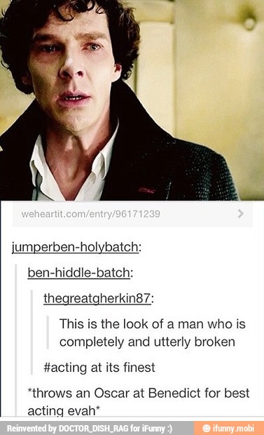 jumperben-holybatch:
ben-hiddle-batch:
This is the look of a man who is
completely and utterly broken
#acting at its finest
"throws an Oscar at Benedict for best
acting evah*