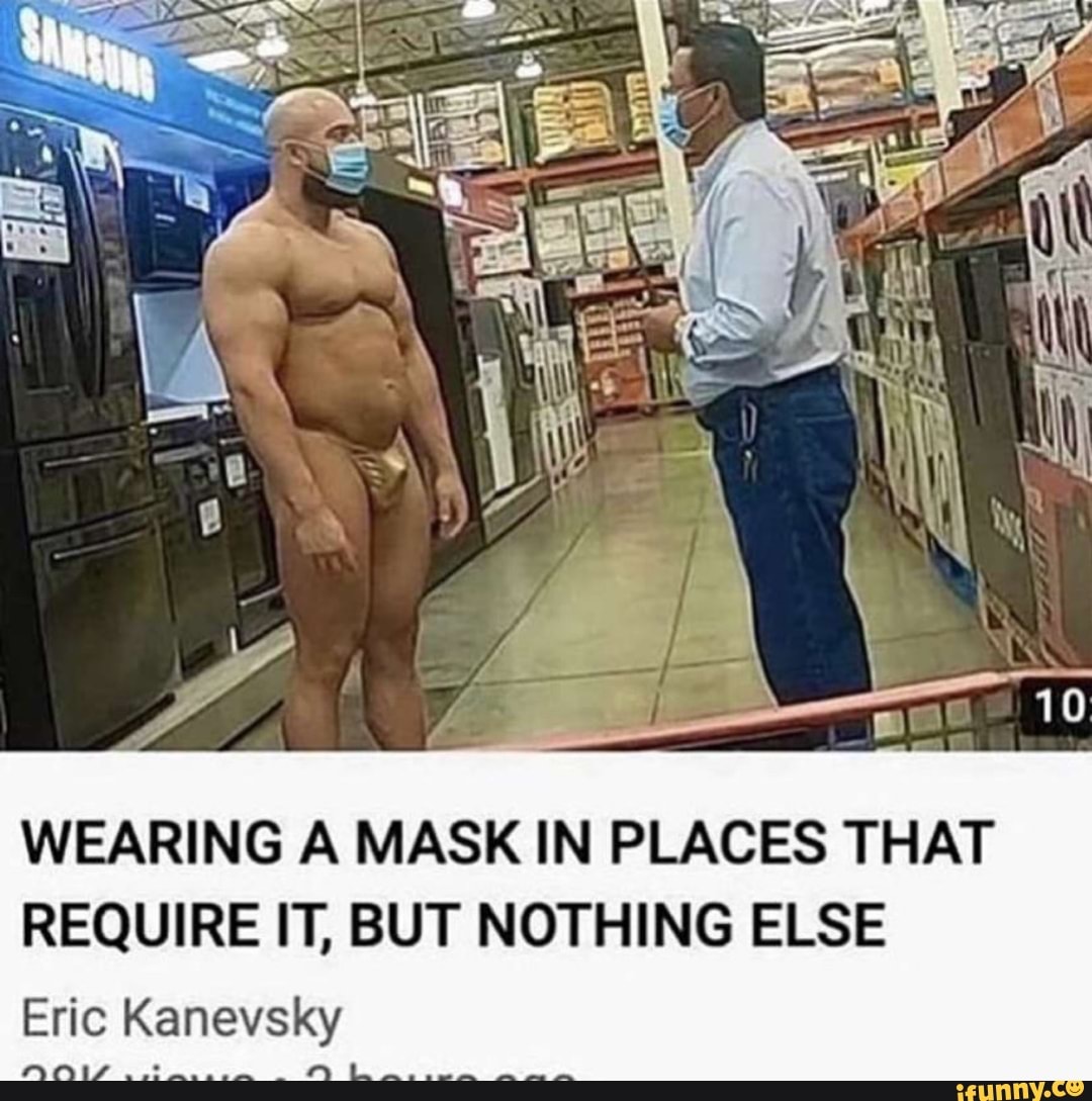 10
WEARING A MASK IN PLACES THAT REQUIRE IT, BUT NOTHING ELSE Eric Kane