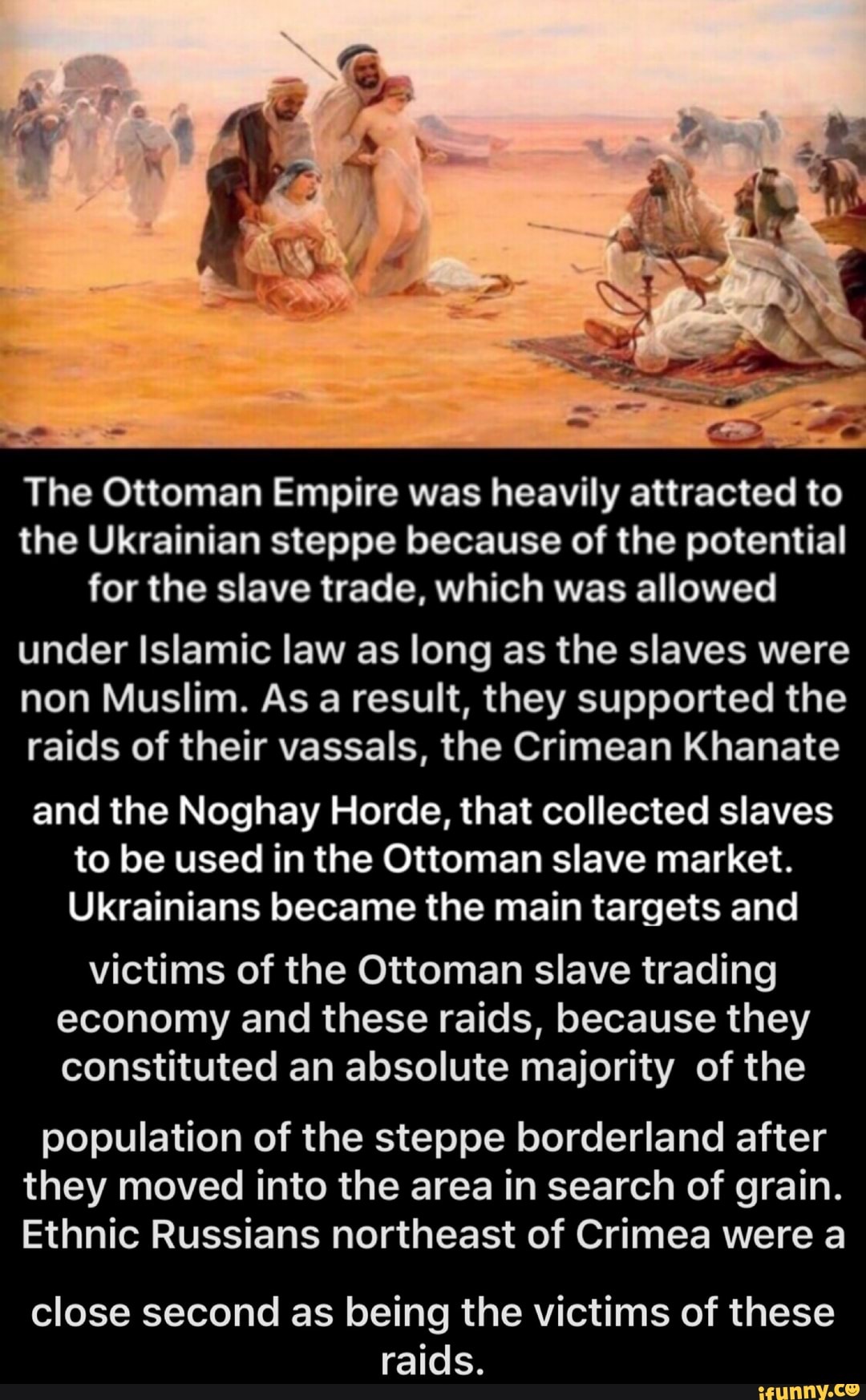 The Ottoman Empire was heavily attracted to the Ukrainian steppe ...