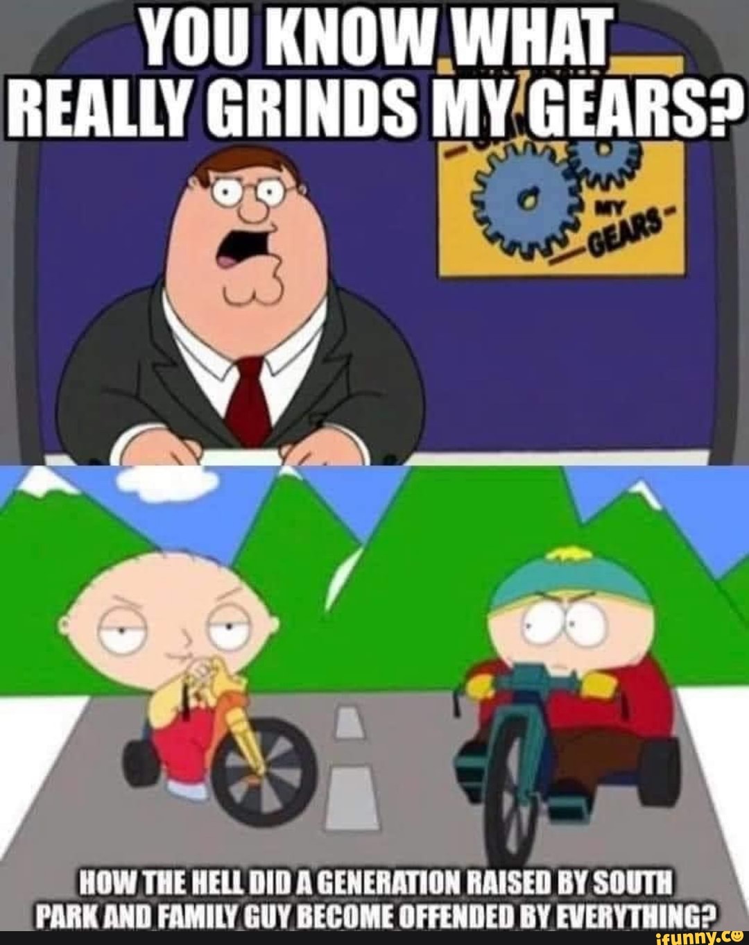 YOU KNOW WHAT__ REALLY GRINDS MY GEARS? ww HOW THE HELL DID A