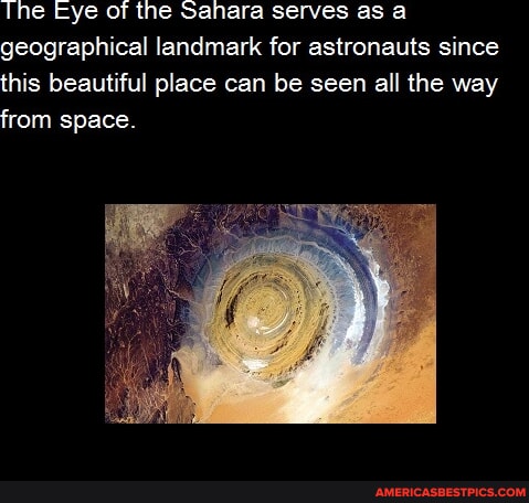 The Eye Of The Sanara Serves As A Geographical Landmark For Astronauts 