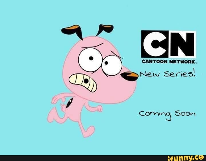 CARTOON NETWORK. New Series! coming Soon iFunny