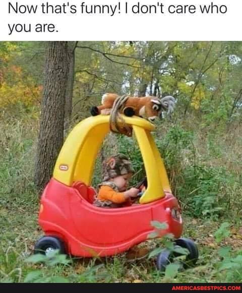 Now that's funny! I don't care who you are.