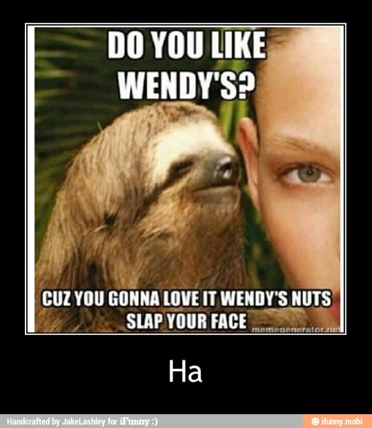 DO YOU LIKE
WENDY'S? - Ha