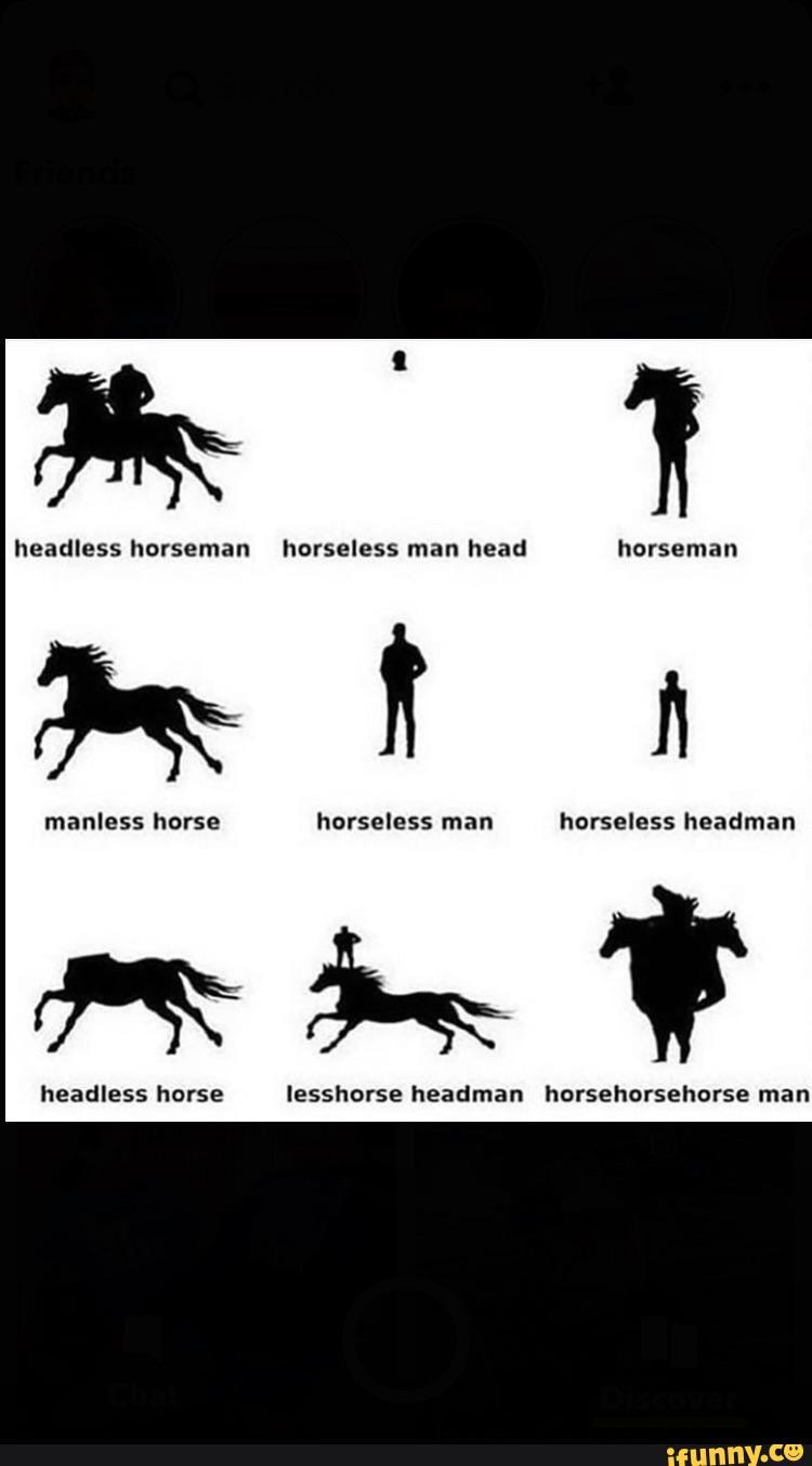 Headless horseman _horseless man head horseman manless horse horseless