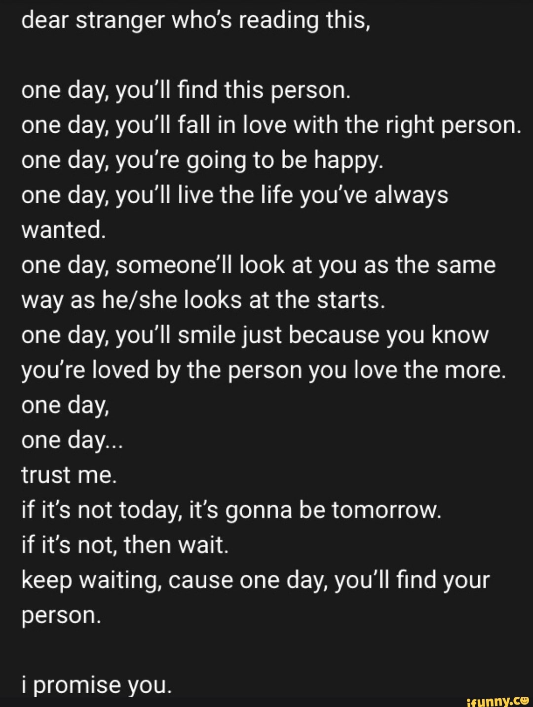 Dear stranger who's reading this, one day, you'll find this person. one ...