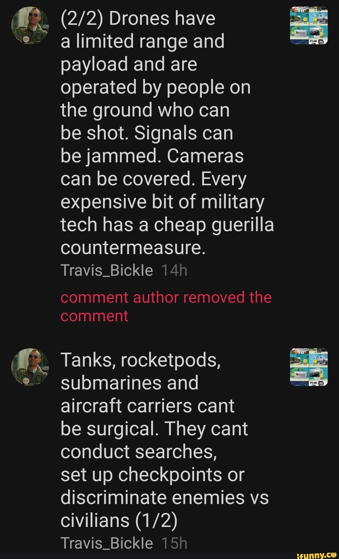 Drones have a limited range and payload and are operated by people on