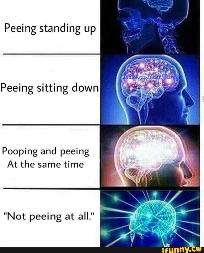 Peeing standing up Peeing sitting down Pooping and peeing At the same
