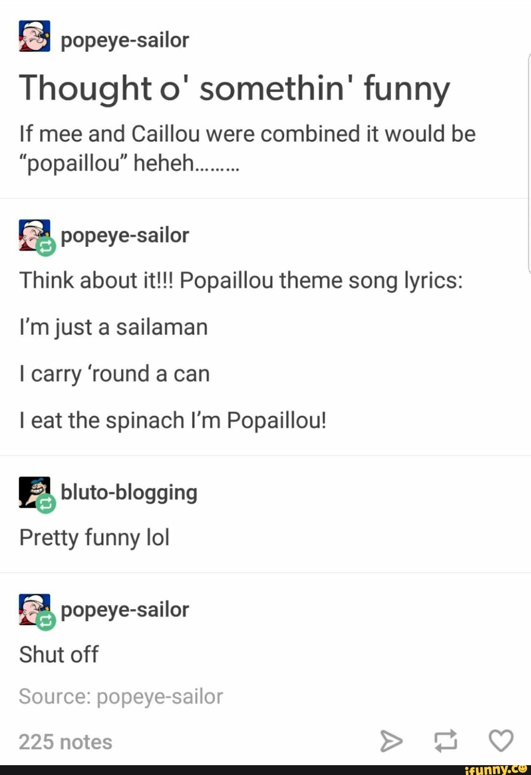 Popeye Sailor Thought O Somethin Funny If Mee And Caillou Were Combined It Would Be Popaillou Heheh Popeye Sailor Think About It Popaillou Theme Song Lyrics I Mjust A Sailaman I Carry Round A - roblox id code caillou memes