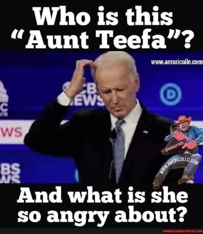 Who is this
"Aunt Teefa"?
AWS
And what is she so angry about?