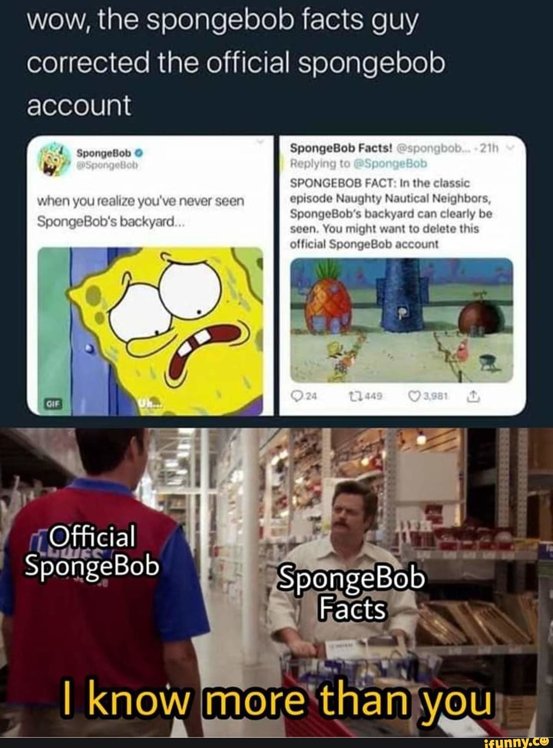 wow, the spongebob facts guy
corrected the official soongebob
account
vhen you realize you've never seen
SpongeBob's backyard