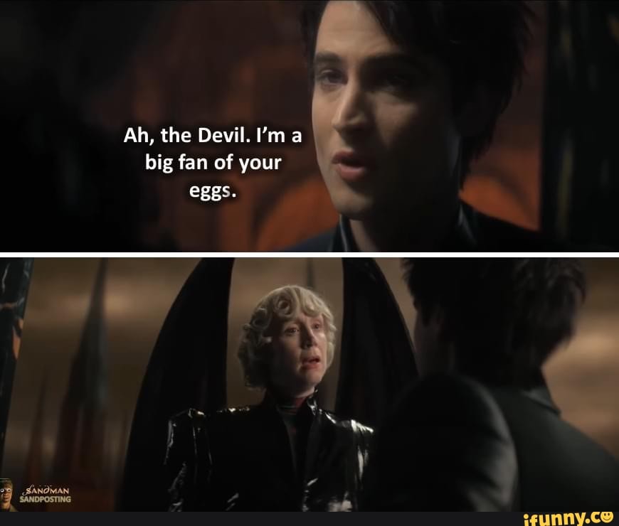 ah-the-devil-i-m-a-big-fan-of-your-eggs-ifunny