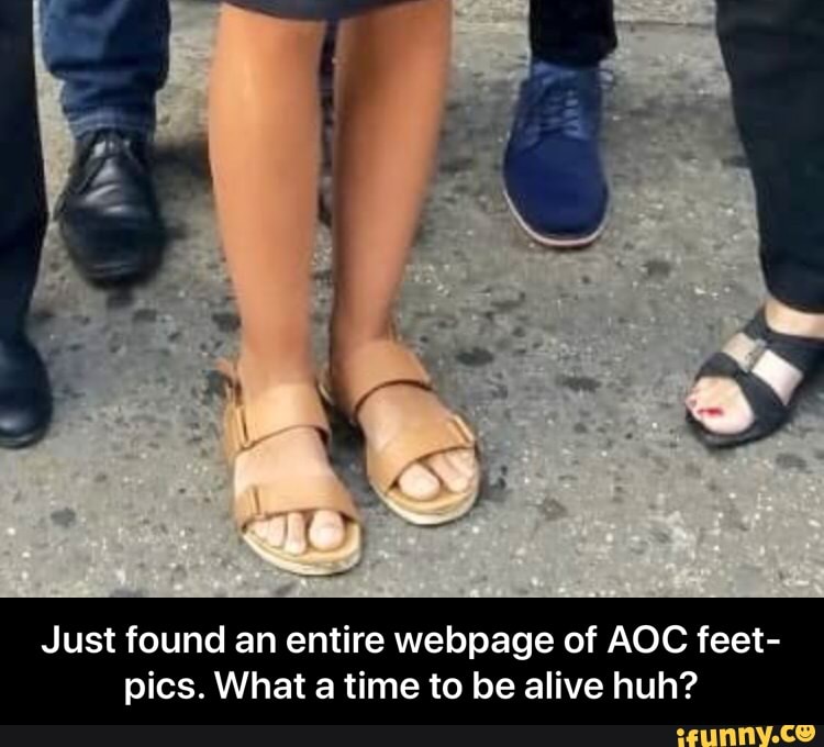 Just found an entire webpage of AOC feet- pics. 