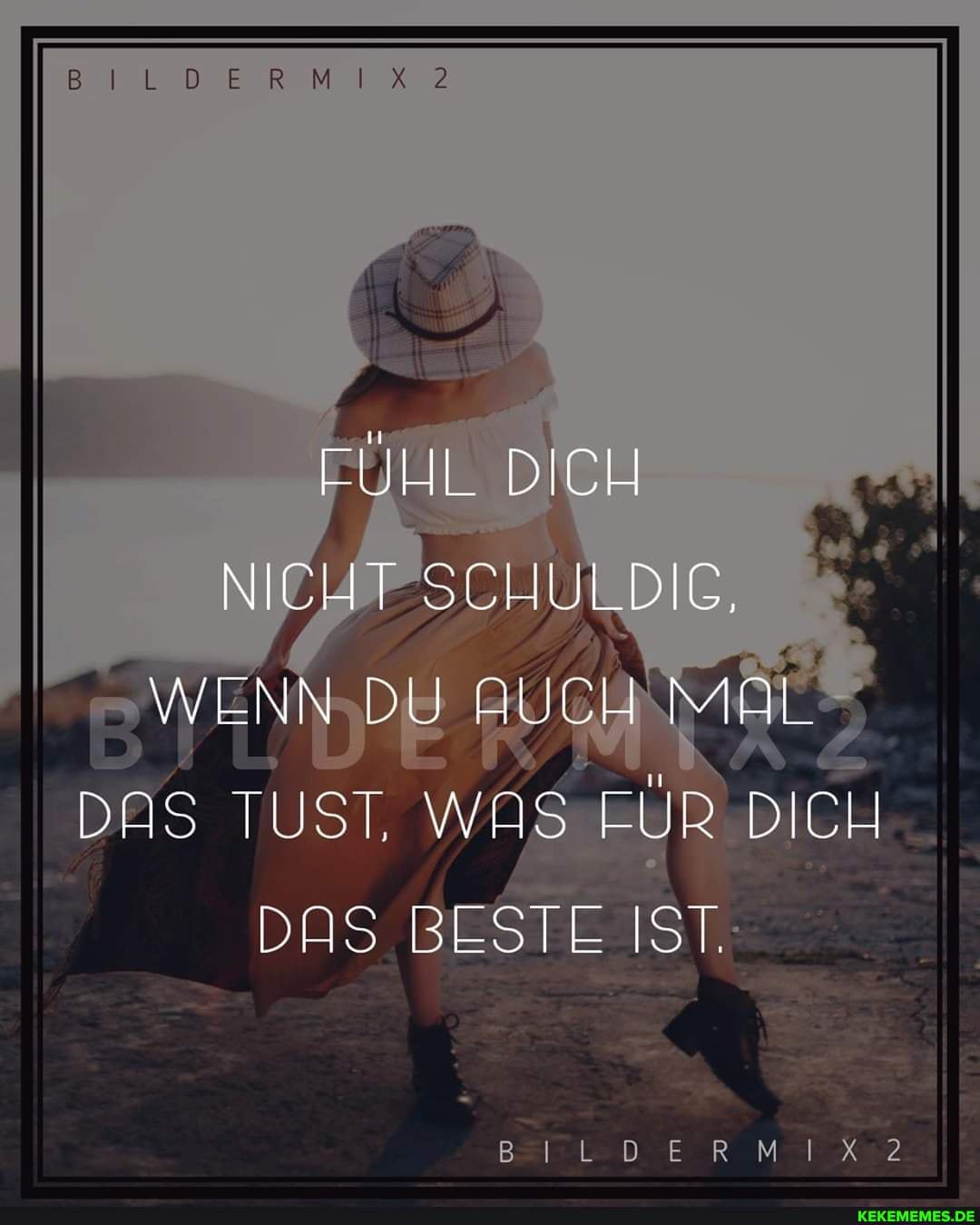 WEN
DU AUC
DAS TUST, WHS
DAS B
BILDERMIX2
FUHL DICH IT SCHULDIE,
MAL
SIE IST
BILDERMIX2