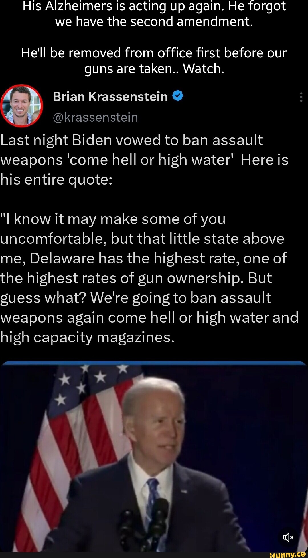 His Alzheimers Is Acting Up Again He Forgot We Have The Second Amendment Hell Be Removed From 