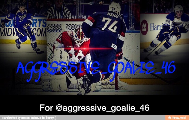 For @aggressive_goalie_46 - For @aggressive_goalie_46