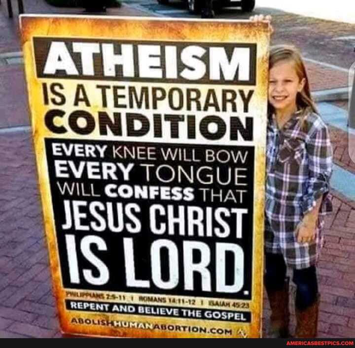 IS TEMPORARY
EVERY KNEE WILL BOW Mt
EVERY TONGUE WILL CONFESS THAT
~ \JESUS CHRIST
AS BELIEVE THE PEL
AND BELIEVE THE E GOSP; PEL I