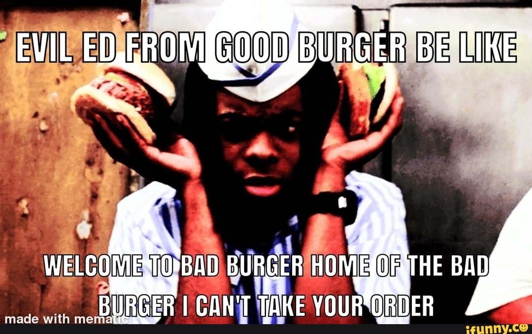 good burger meme