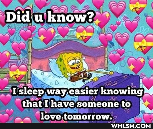 Did u know?
I sleep way @asier knowing.
that I have someone to
