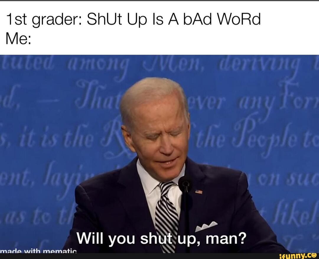 ist-grader-shut-up-is-a-bad-word-me-will-you-shut-up-man-ifunny