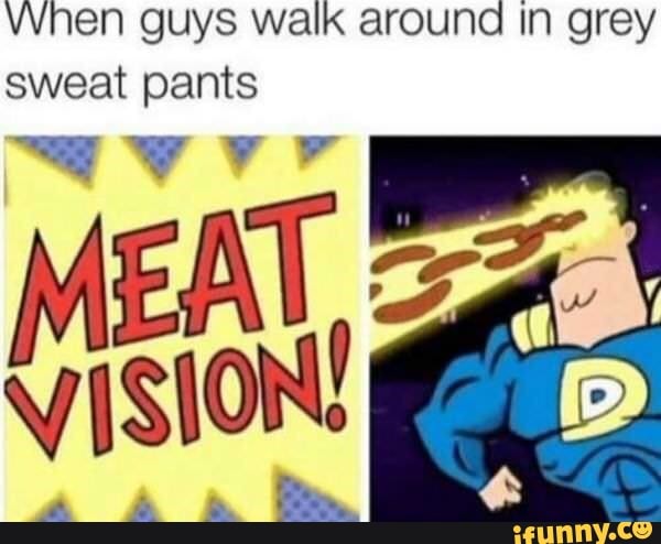 Greysweatpants memes. Best Collection of funny Greysweatpants pictures on  iFunny Brazil