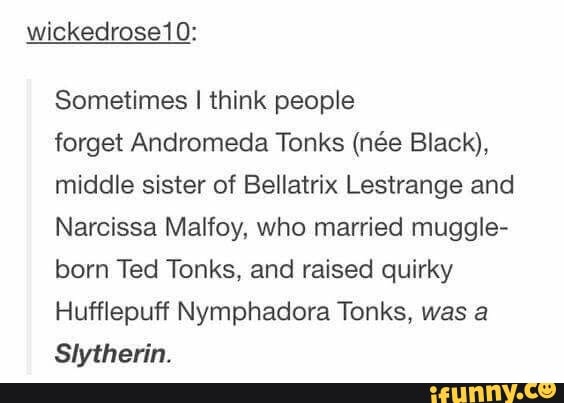 Wickedrose10 Sometimes I Think People Forget Andromeda Tonks Ne E Black Middle Sister Of Bellatrix Lestrange