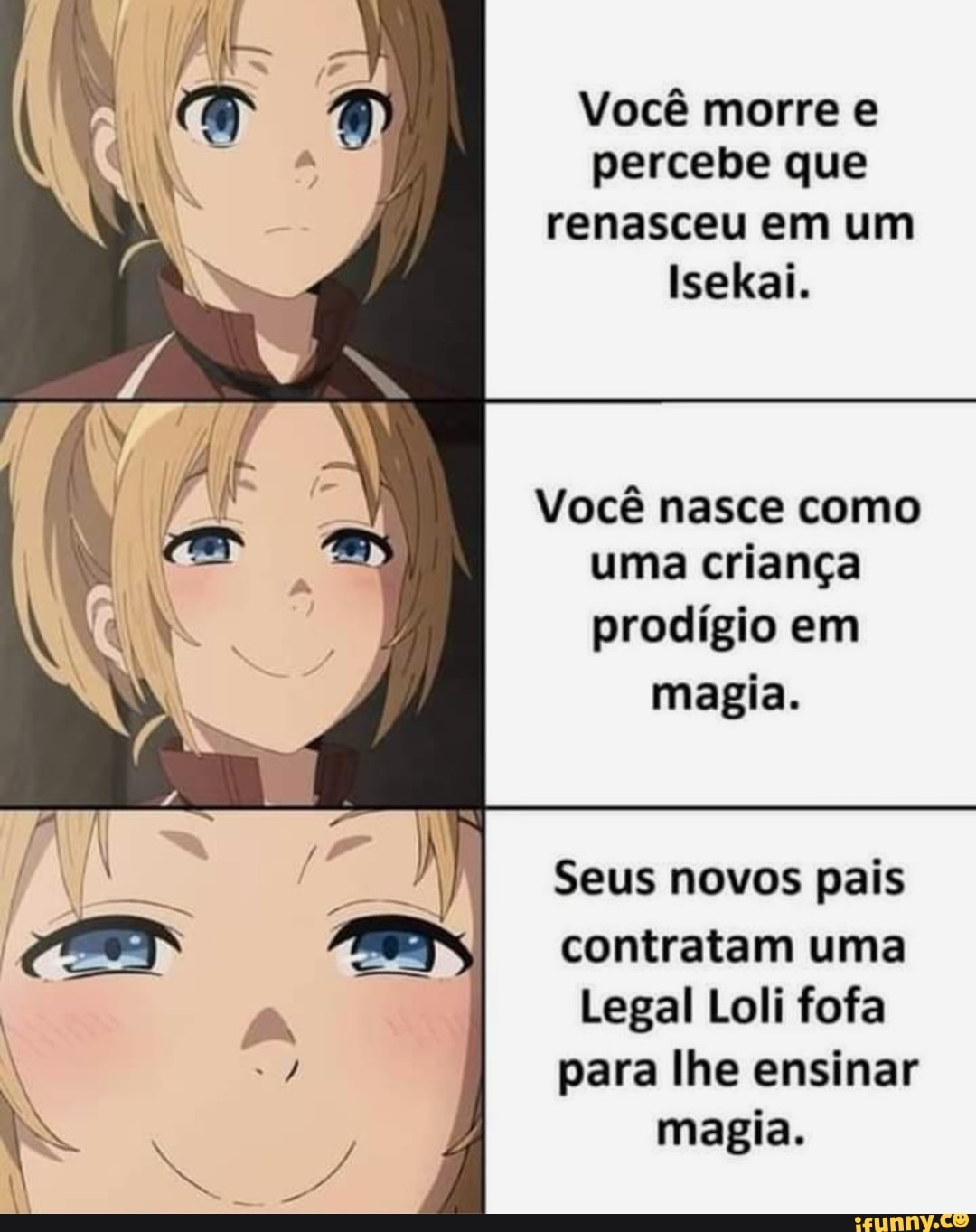 Você morre e percebe que renasceu em um
Isekai.
Você nasce como uma criança prodígio em
magia.
Seus novos pais contratam uma
Legal Loli fofa para lhe ensinar magia.