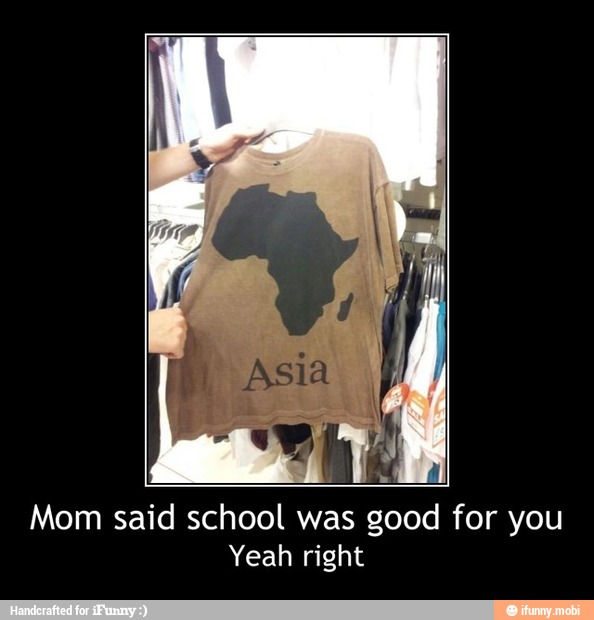 Mom said school was good for you
Yeah right - Mom said school was good for you
Yeah right