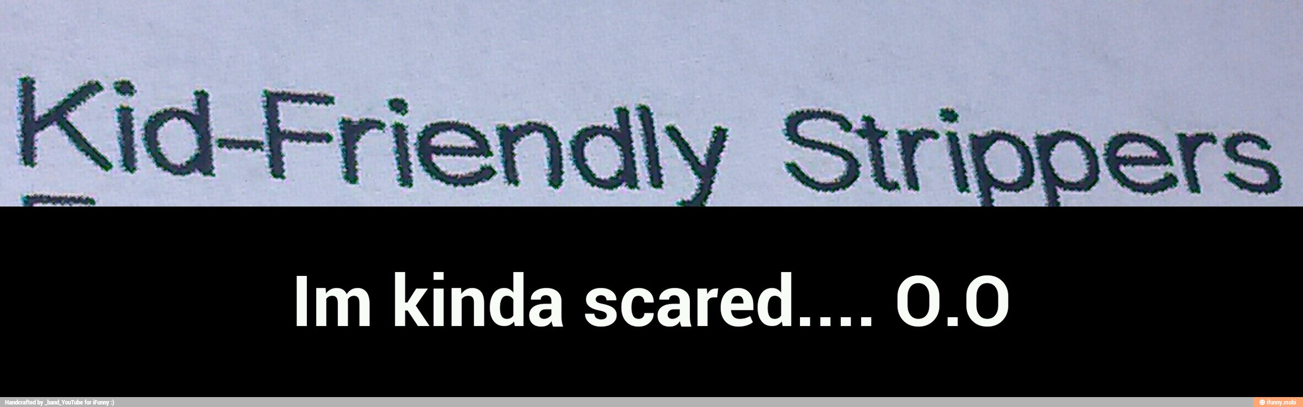 Im kinda scared.... O.O