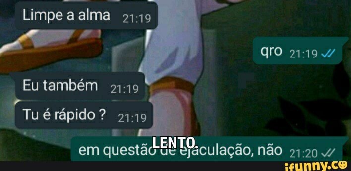 Limpe a alma
Eu também
érápido?
gro 21197
em questã ad ENE culação, não 4/