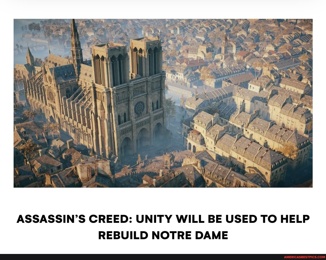 ASSASSIN'S CREED: UNITY WILL BE USED TO HELP REBUILD NOTRE DAME