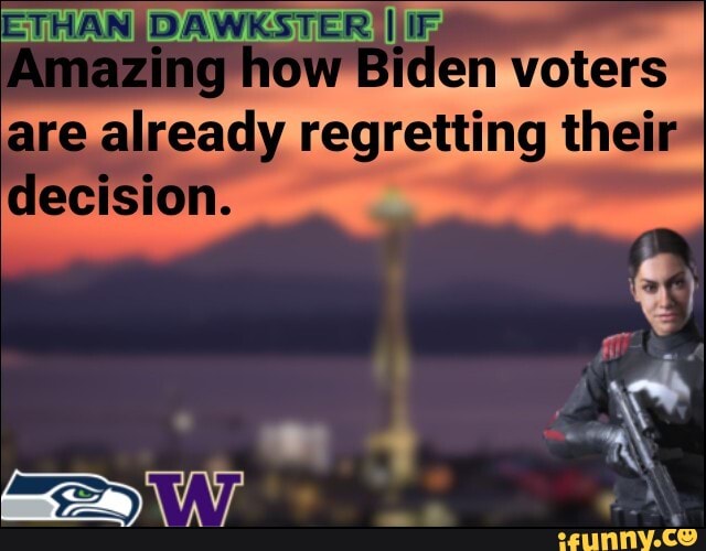 ETHANID KS)
Amazin pw 'Biden voters
are already regretting their decision.