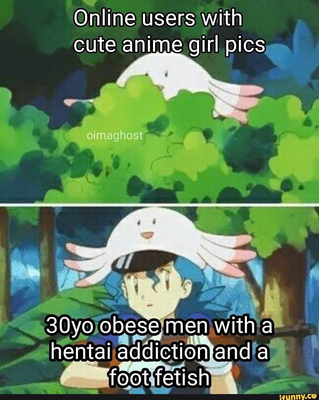 Online users with cute anime girl pics oimaghost 30yo obese, men with a  hentai addiction: 'and a foot fetish 