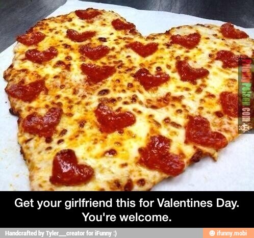 Get your girlfriend this for Valentines Day.
You're welcome. - Get your girlfriend this for Valentines Day. You're welcome.