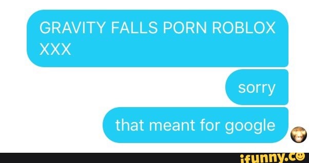 Gravity Falls Porn Roblox Xxx That Meant For Google 6 Ifunny - roblox xxx