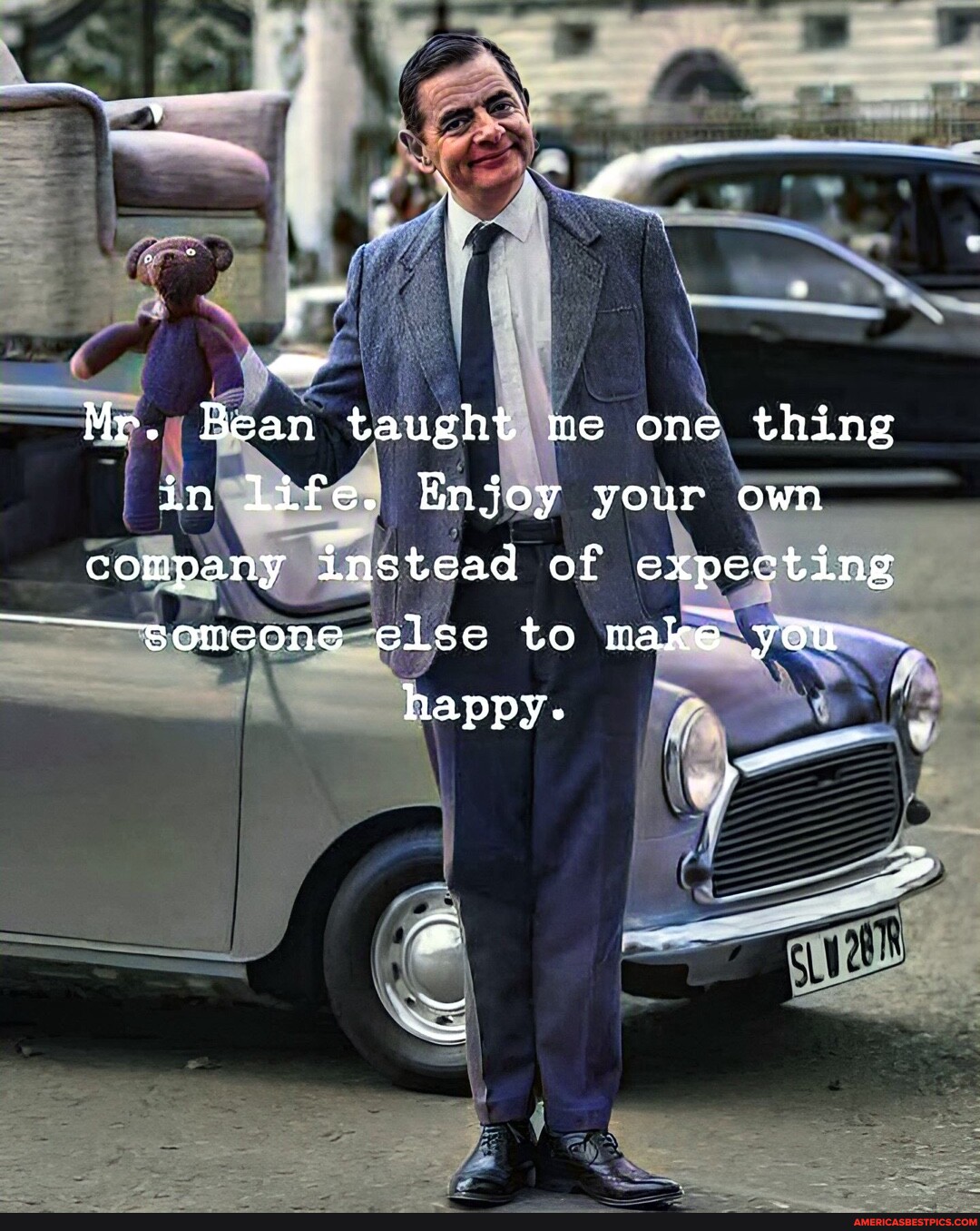 Mr. Bean taught me one thing in life. Enjoy your own company instead of ...